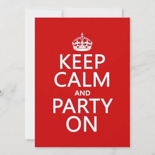 Keep Calm and Party On in any color Invitation