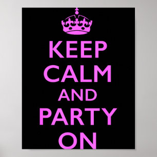 Keep calm and party on pink Keep calm and party on Poster