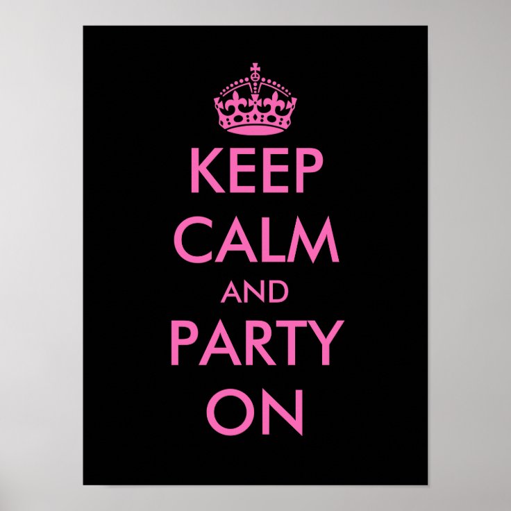 Keep calm and party on Poster | Customizable | Zazzle