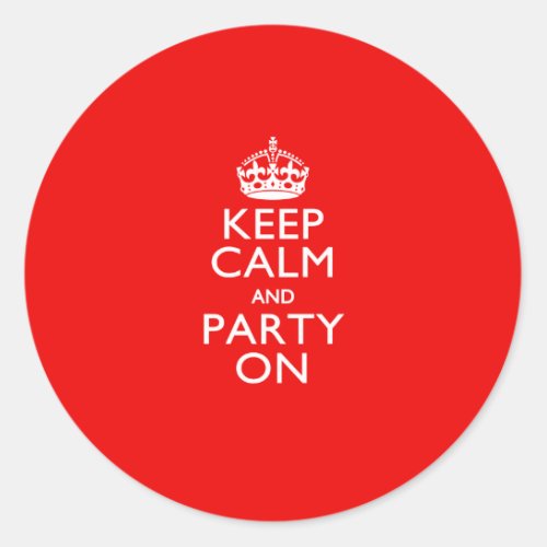 Keep Calm and Party On Red Accent Classic Round Sticker