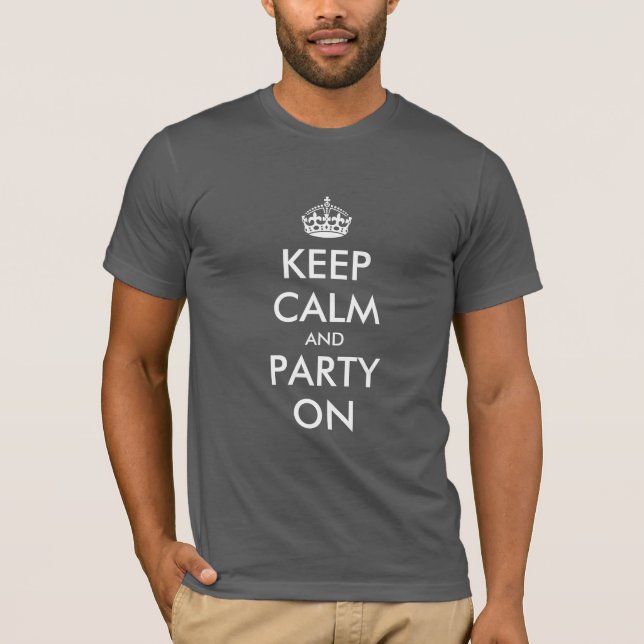 Keep calm and party on t shirt (Front)