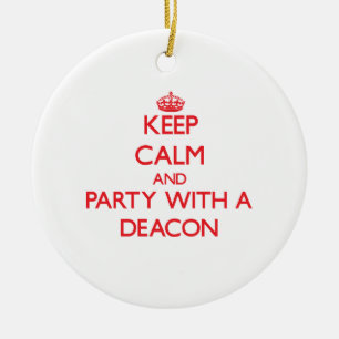 Keep Calm and Party With a Deacon Ceramic Ornament