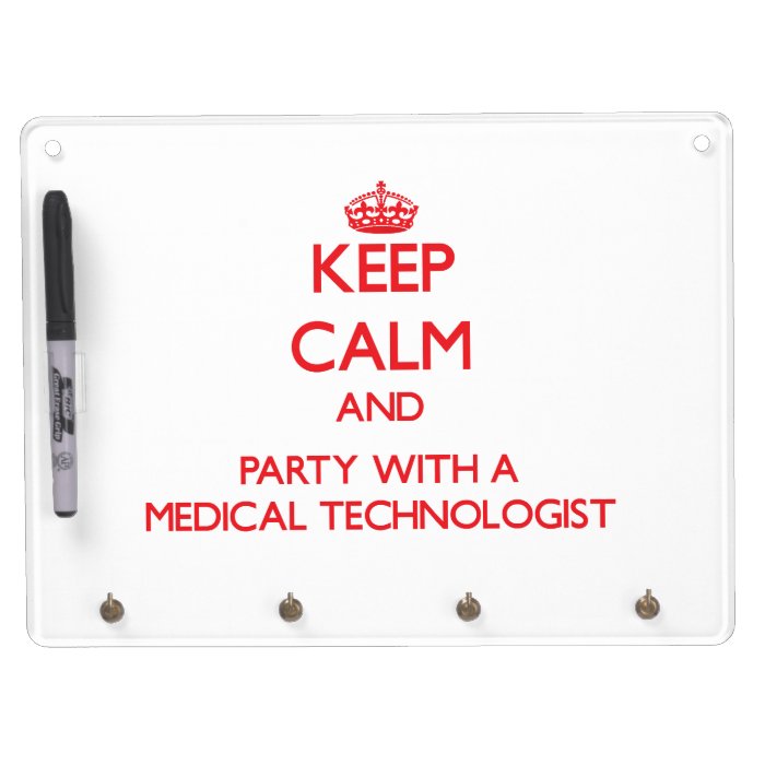 Keep Calm and Party With a Medical Technologist Dry Erase White Board