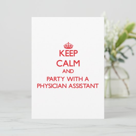 Keep Calm and Party With a Physician Assistant (Standing Front)