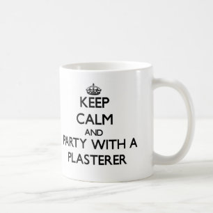Keep Calm and Party With a Plasterer Coffee Mug