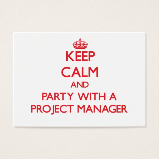 Customizable Keep Calm and Party With a Project Manager Business Cards