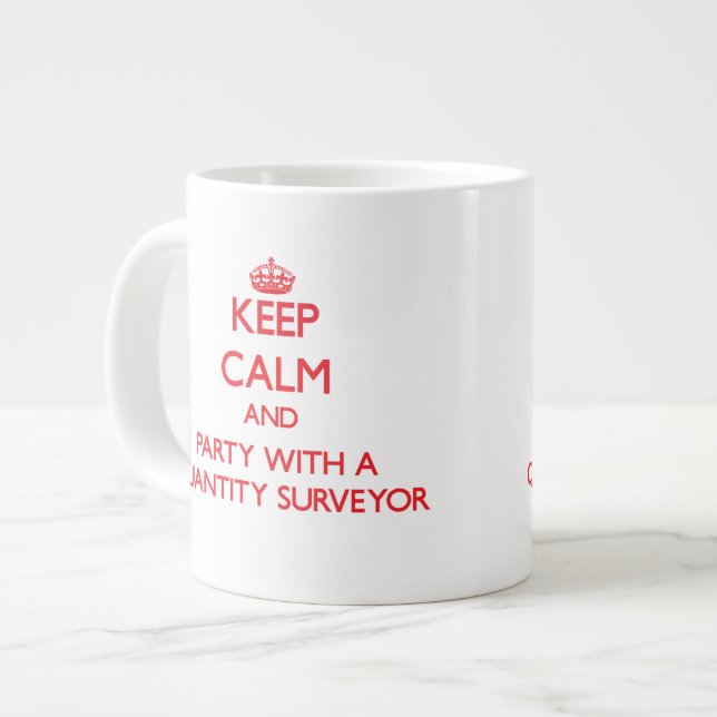 Keep Calm and Party With a Quantity Surveyor Giant Coffee Mug (Front Left)