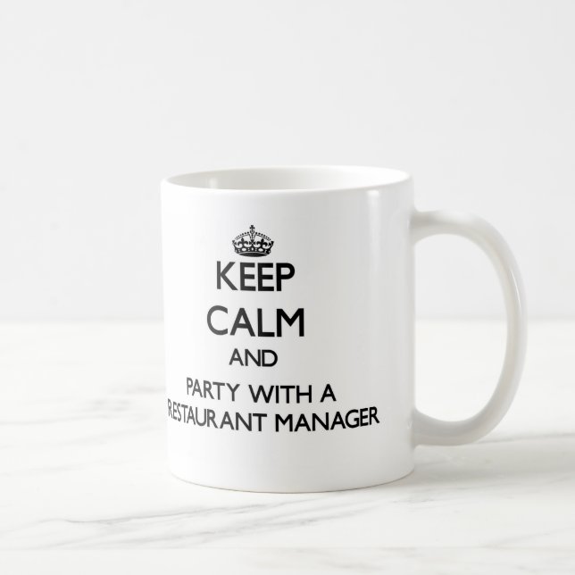 Keep Calm and Party With a Restaurant Manager Coffee Mug (Right)