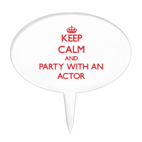 Keep Calm and Party With an Actor Cake Topper