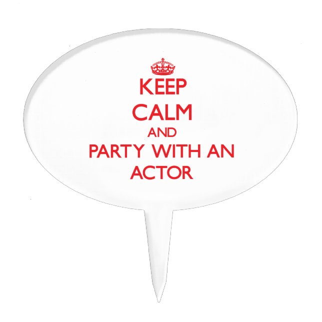 Keep Calm and Party With an Actor Cake Topper (Front)