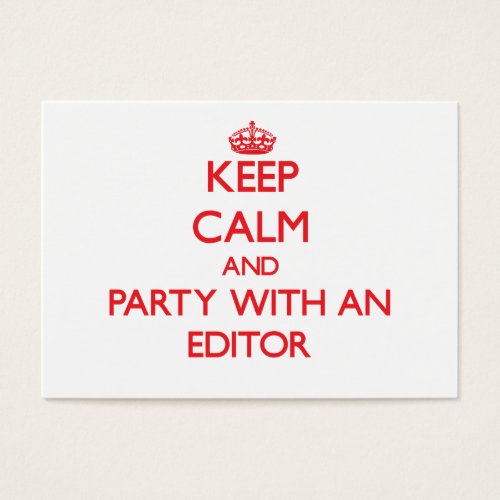 Keep Calm and Party With an Editor Business Card Templates