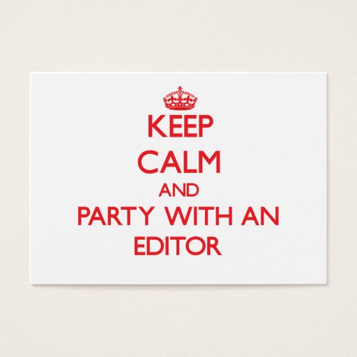 Customizable Keep Calm and Party With an Editor Business Card Templates