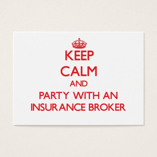 Keep Calm and Party With an Insurance Broker (Front)