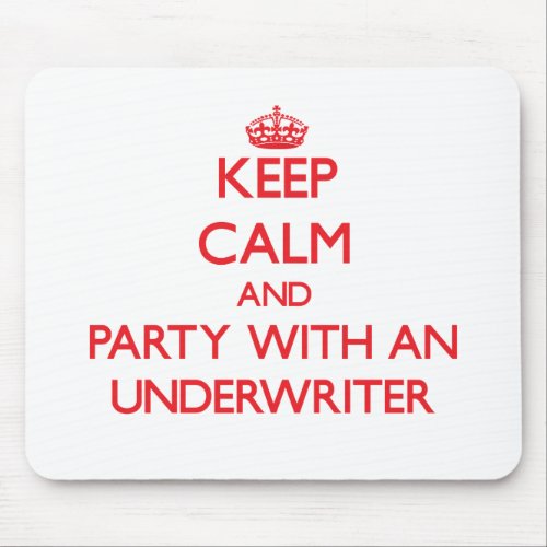 Keep Calm and Party With an Underwriter Mouse Pad