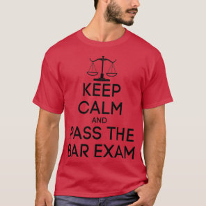 Keep Calm and Pass The Bar Exam Funny Lawyer Meme  T-Shirt