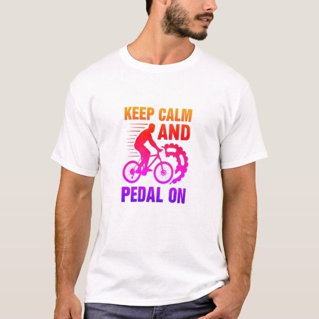 Keep Calm And Pedal On-bike-biking-funny T-Shirt (Front)