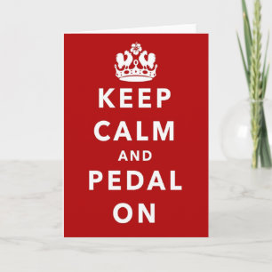 Keep Calm and Pedal On Card