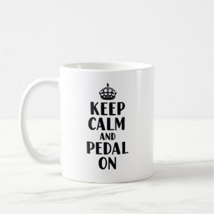 Keep Calm and Pedal On Coffee Mug