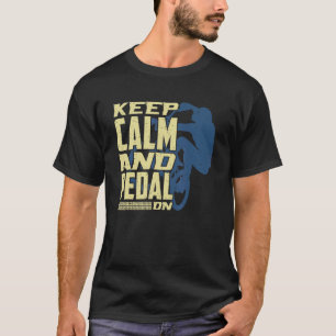 Keep Calm And Pedal On Cycling Heartbeat for Bike T-Shirt