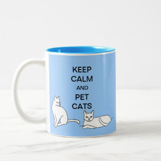 Keep Calm and Pet Cats Custom Mugs