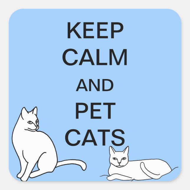 Keep Calm and Pet Cats Custom Stickers (Front)