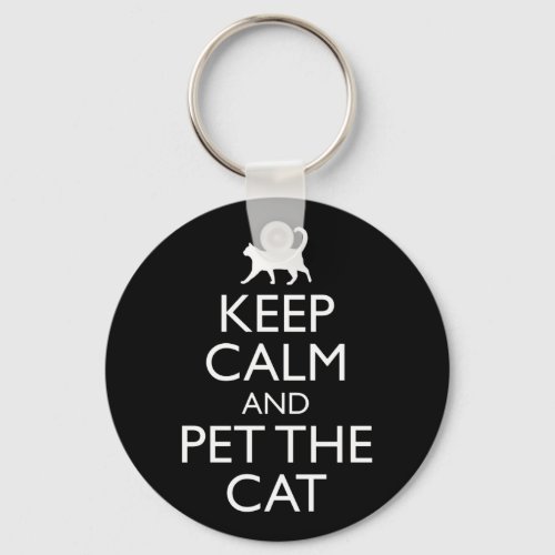 Keep Calm And Pet The Cat Keychain