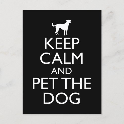 Keep Calm And Pet The Dog Postcard