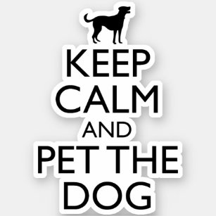 Keep Calm And Pet The Dog Sticker