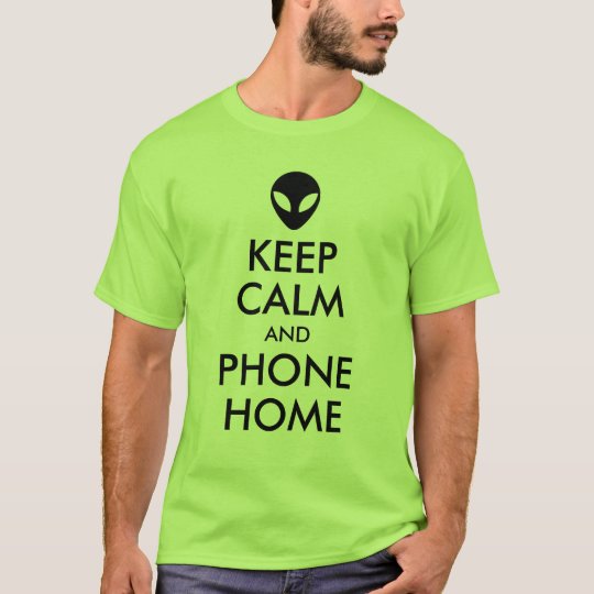 Keep Calm and Phone Home Alien Parody T-Shirt