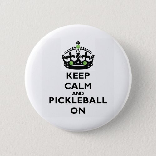 Keep Calm and Pickleball On Button