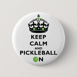 Keep Calm and Pickleball On Button