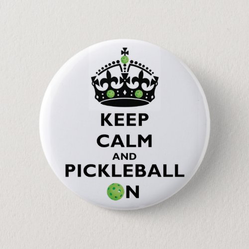 Keep Calm and Pickleball On Button