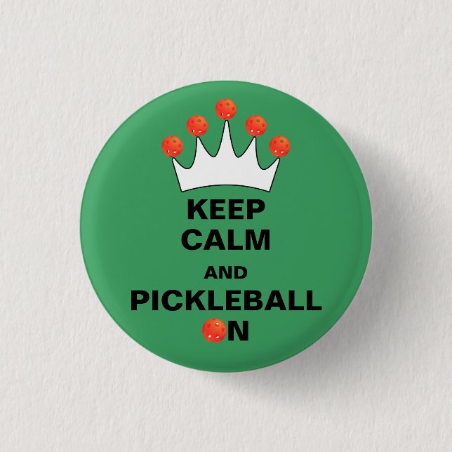 Keep Calm and Pickleball On, Pickleball Crown Button (Front)