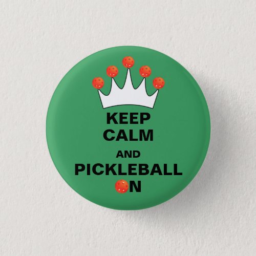 Keep Calm and Pickleball On Pickleball Crown Button