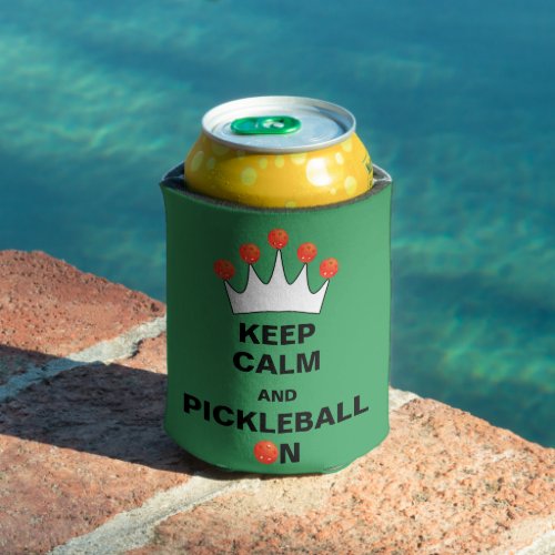 Keep Calm and Pickleball On Pickleball Crown Can Cooler