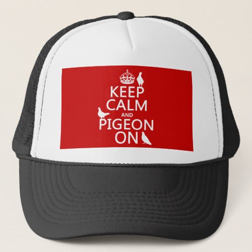 Keep Calm and Pigeon On _ all colors Trucker Hat