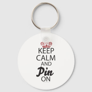 Keep Calm and Pin On.... Keychain