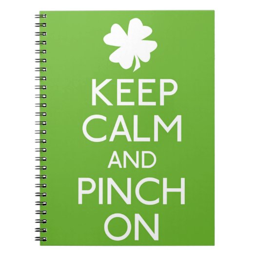 Keep Calm and Pinch On Notebook