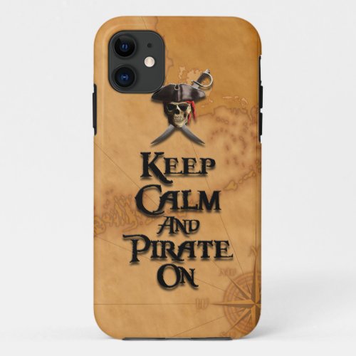 Keep Calm And Pirate On iPhone 11 Case