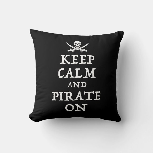 Keep Calm And Pirate On Throw Pillow (Front)
