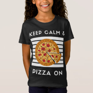Keep Calm and Pizza On Funny Pizza Lover Pizza Foo T-Shirt