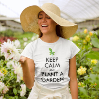 Keep Calm and Plant a Garden, Gardening Women's T-Shirt