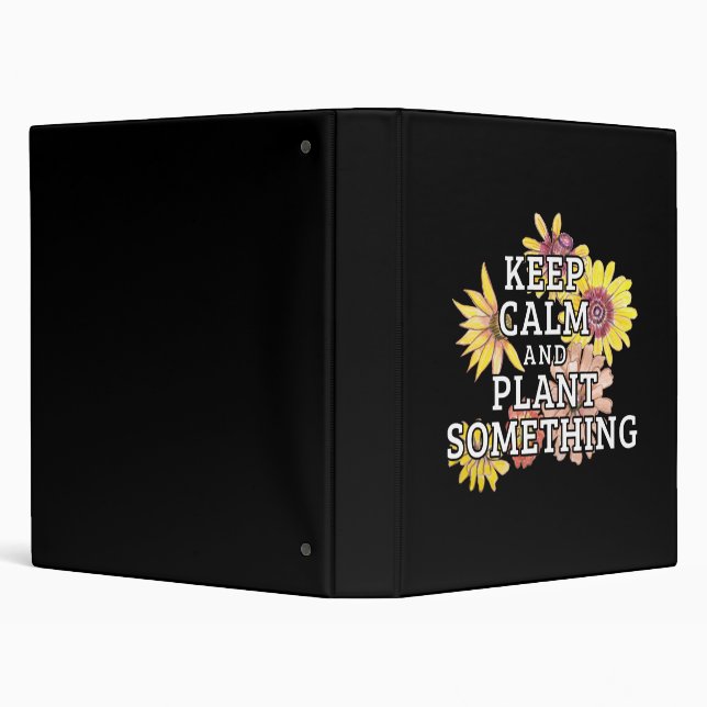 Keep Calm and Plant Something - Gardener 3 Ring Binder (Background)