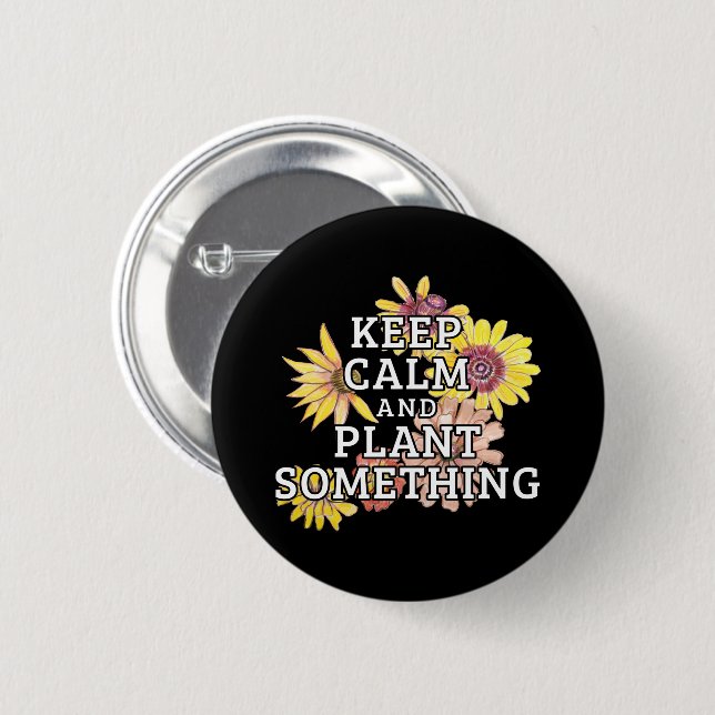 Keep Calm and Plant Something - Gardener Button (Front & Back)