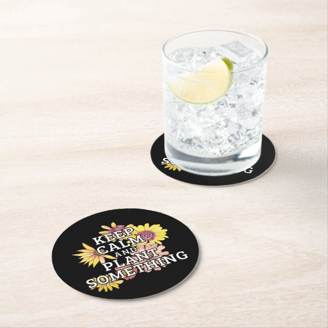Keep Calm and Plant Something - Gardener Round Paper Coaster (Insitu)