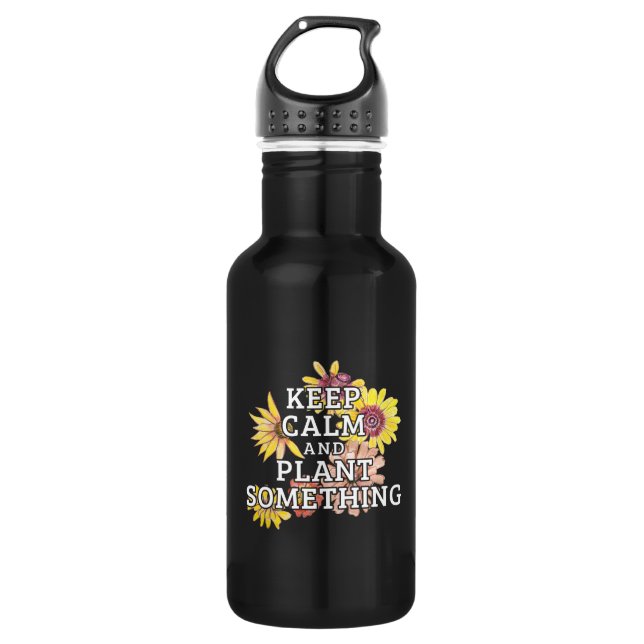 Keep Calm and Plant Something - Gardener Stainless Steel Water Bottle (Front)