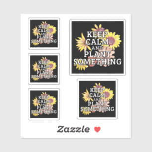Keep Calm and Plant Something - Gardener Sticker