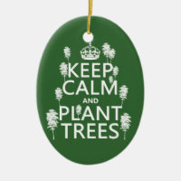Keep Calm and Plant Trees (all colors)