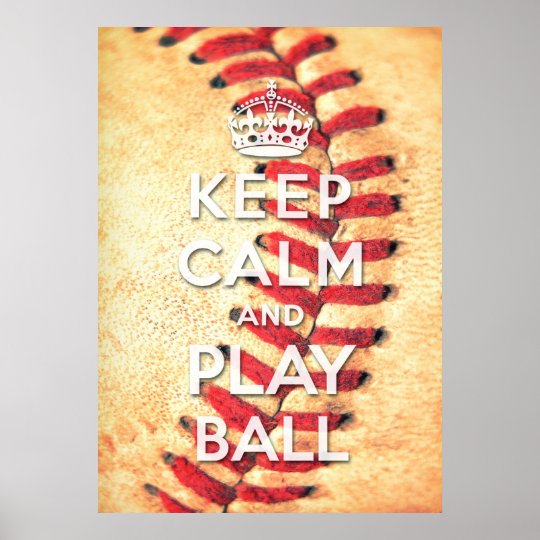 keep calm and play ball poster | Zazzle.com