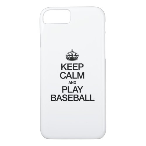 KEEP CALM AND PLAY BASEBALL iPhone 87 CASE